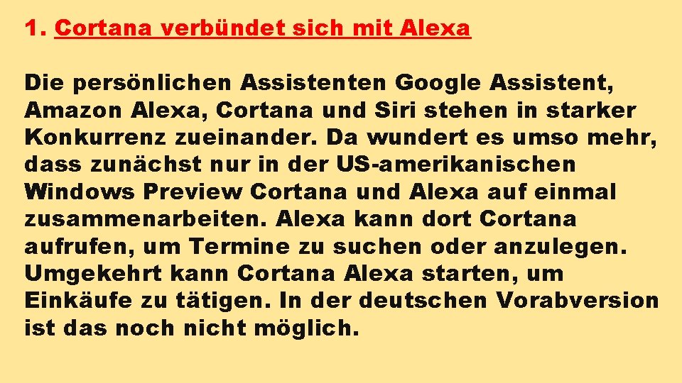 1. Cortana verbündet sich mit Alexa Die persönlichen Assistenten Google Assistent, Amazon Alexa, Cortana 1. Cortana verbündet sich mit Alexa Die persönlichen Assistenten Google Assistent, Amazon Alexa, Cortana