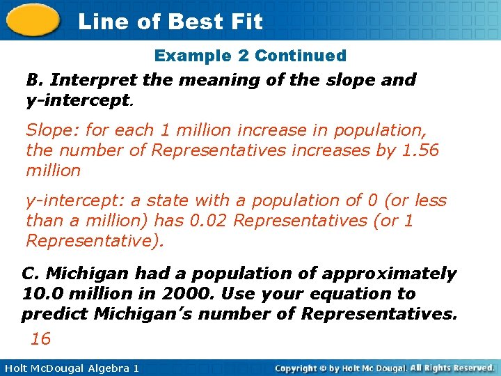 Line of Best Fit Example 2 Continued B. Interpret the meaning of the slope