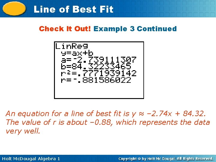 Line of Best Fit Check It Out! Example 3 Continued An equation for a