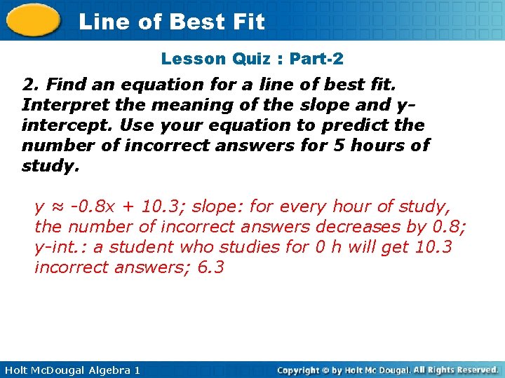 Line of Best Fit Lesson Quiz : Part-2 2. Find an equation for a
