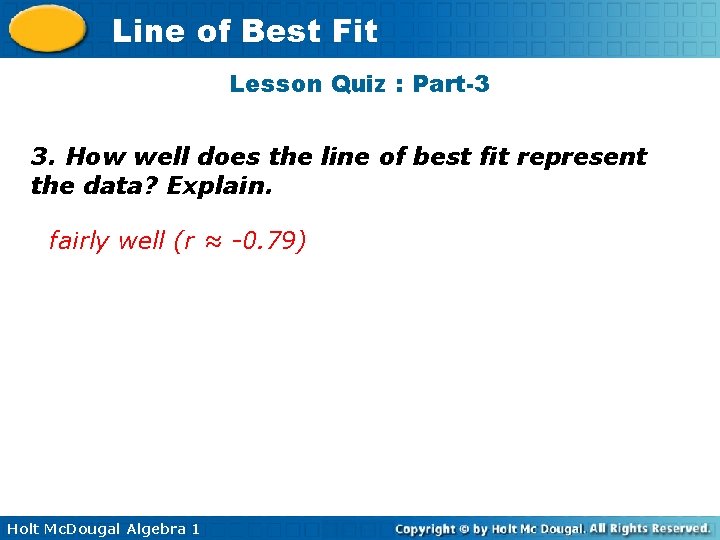 Line of Best Fit Lesson Quiz : Part-3 3. How well does the line