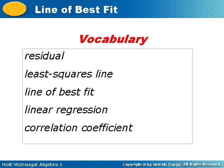 Line of Best Fit Vocabulary residual least-squares line of best fit linear regression correlation