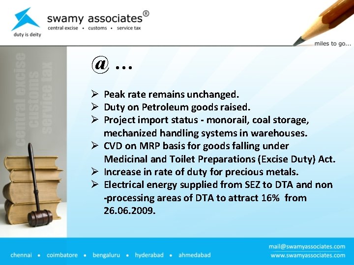 @… Ø Peak rate remains unchanged. Ø Duty on Petroleum goods raised. Ø Project