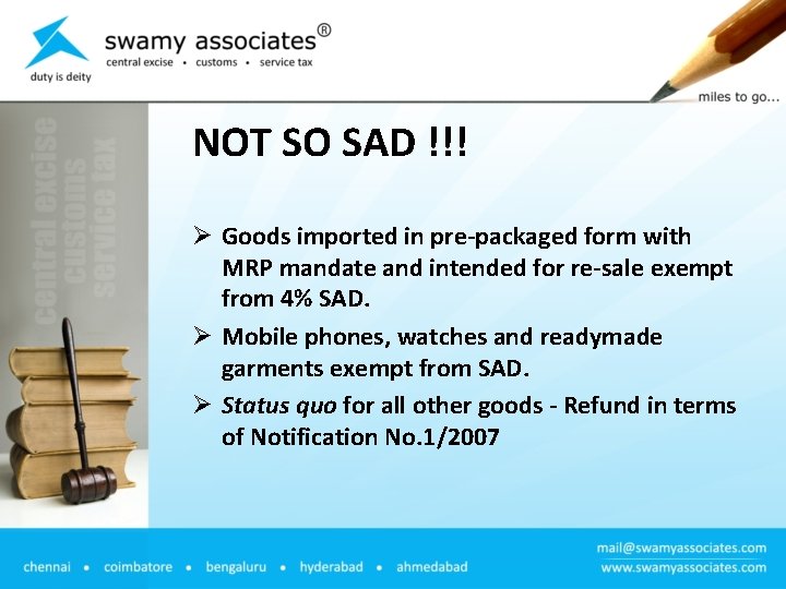 NOT SO SAD !!! Ø Goods imported in pre-packaged form with MRP mandate and