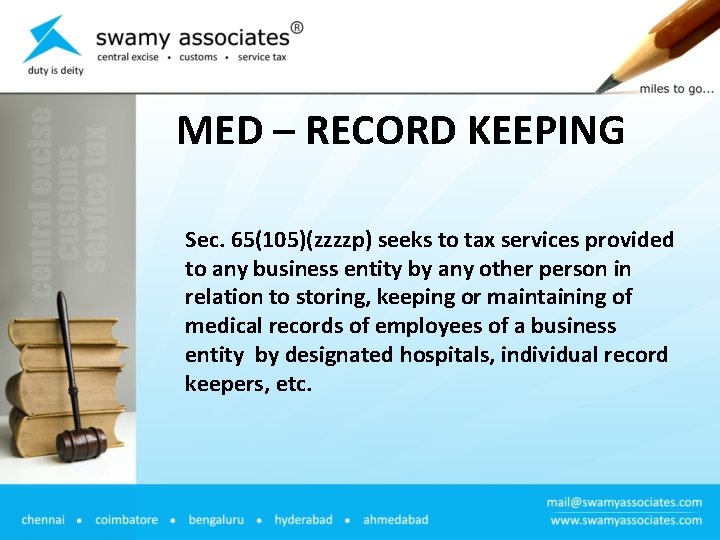 MED – RECORD KEEPING Sec. 65(105)(zzzzp) seeks to tax services provided to any business