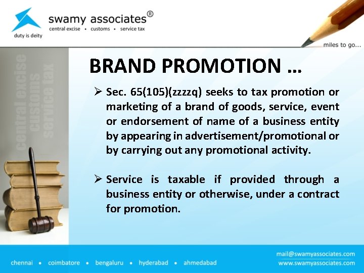 BRAND PROMOTION … Ø Sec. 65(105)(zzzzq) seeks to tax promotion or marketing of a