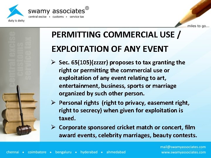 PERMITTING COMMERCIAL USE / EXPLOITATION OF ANY EVENT Ø Sec. 65(105)(zzzzr) proposes to tax