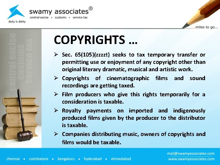 COPYRIGHTS … Ø Sec. 65(105)(zzzzt) seeks to tax temporary transfer or permitting use or