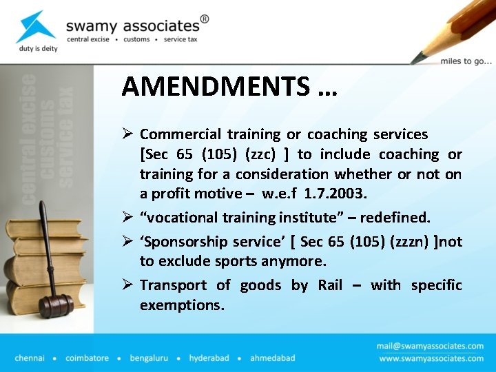 AMENDMENTS … Ø Commercial training or coaching services [Sec 65 (105) (zzc) ] to