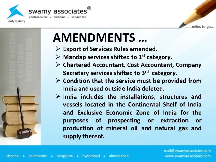 AMENDMENTS … Ø Export of Services Rules amended. Ø Mandap services shifted to 1