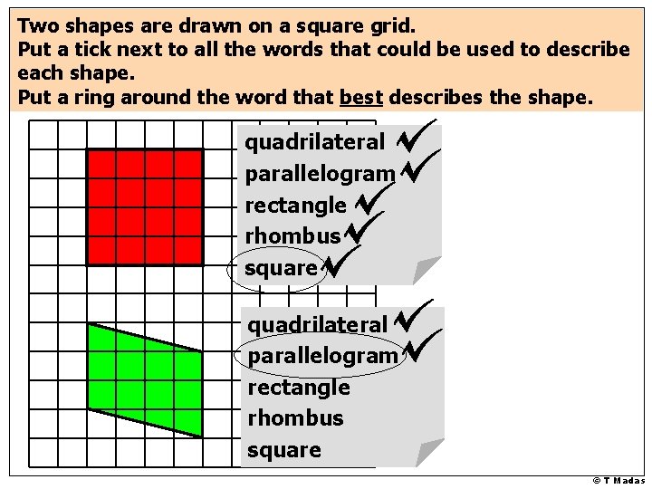 Two shapes are drawn on a square grid. Put a tick next to all