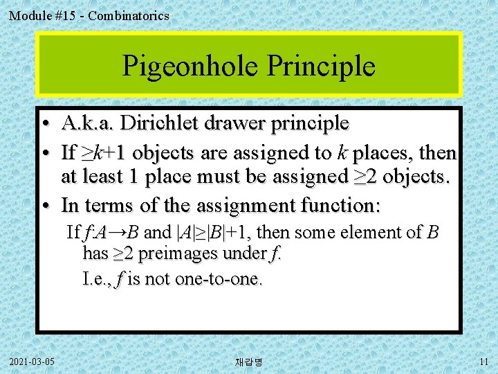 Module #15 - Combinatorics Pigeonhole Principle • A. k. a. Dirichlet drawer principle •