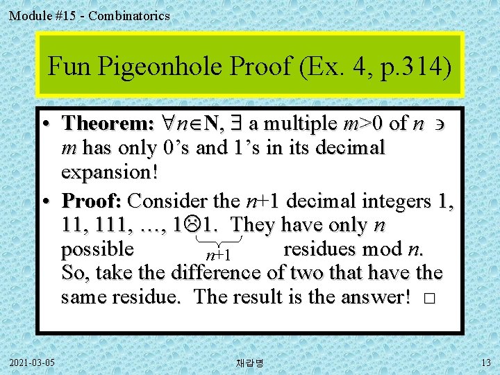 Module #15 - Combinatorics Fun Pigeonhole Proof (Ex. 4, p. 314) • Theorem: n