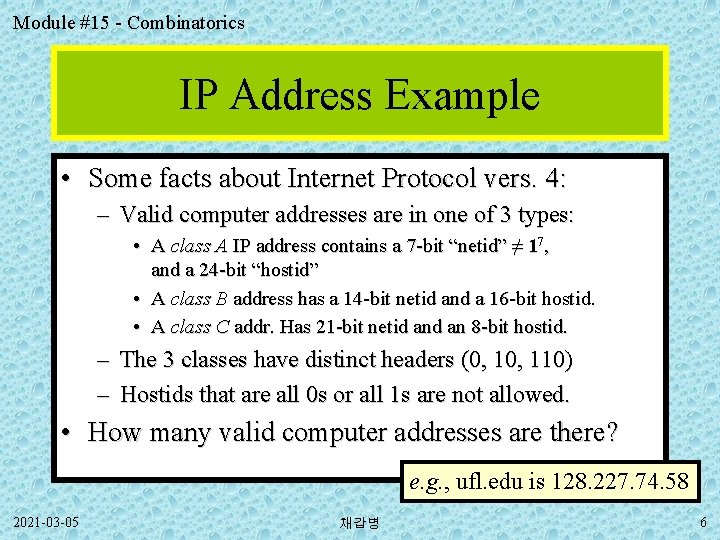 Module #15 - Combinatorics IP Address Example • Some facts about Internet Protocol vers.