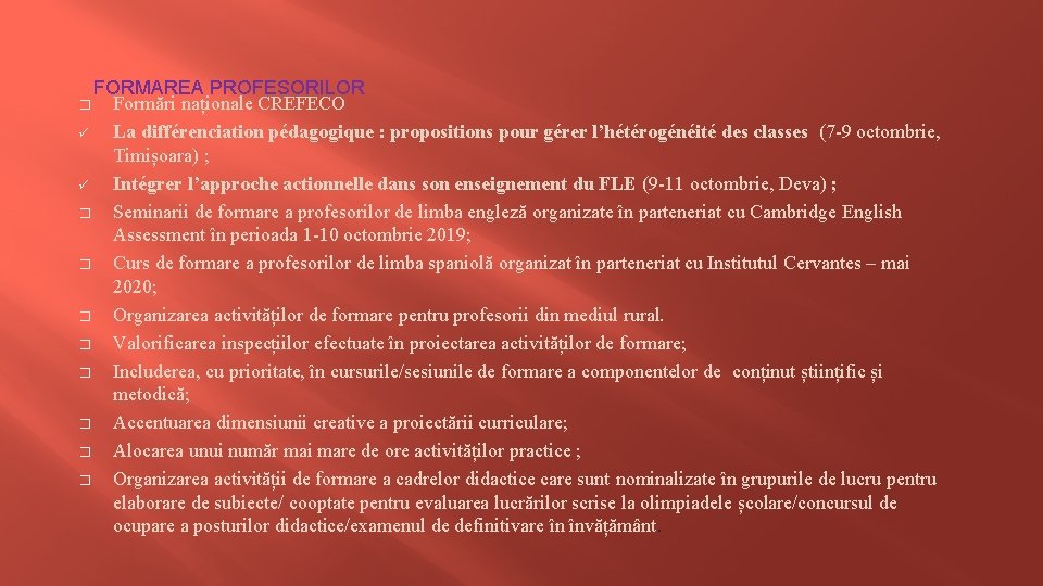 FORMAREA PROFESORILOR � Formări naționale CREFECO ü La différenciation pédagogique : propositions pour