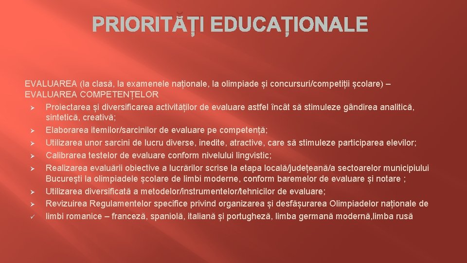 PRIORITĂȚI EDUCAȚIONALE EVALUAREA (la clasă, la examenele naționale, la olimpiade și concursuri/competiții școlare) –