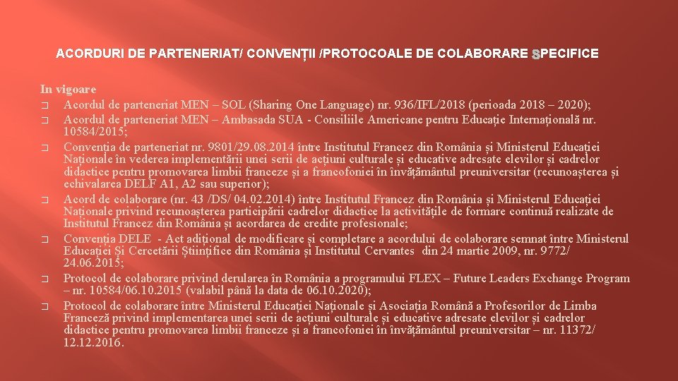 ACORDURI DE PARTENERIAT/ CONVENȚII /PROTOCOALE DE COLABORARE SPECIFICE In vigoare � Acordul de parteneriat