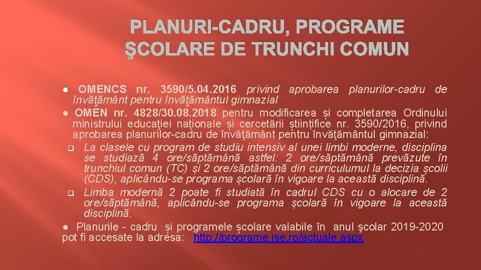 PLANURI-CADRU, PROGRAME ŞCOLARE DE TRUNCHI COMUN ● OMENCS nr. 3590/5. 04. 2016 privind aprobarea