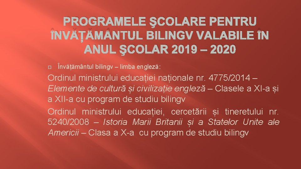 PROGRAMELE ŞCOLARE PENTRU ÎNVĂȚĂM NTUL BILINGV VALABILE ÎN ANUL ŞCOLAR 2019 – 2020 �