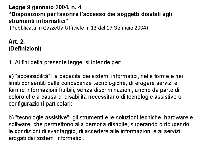 Legge 9 gennaio 2004, n. 4 “Disposizioni per favorire l'accesso dei soggetti disabili agli