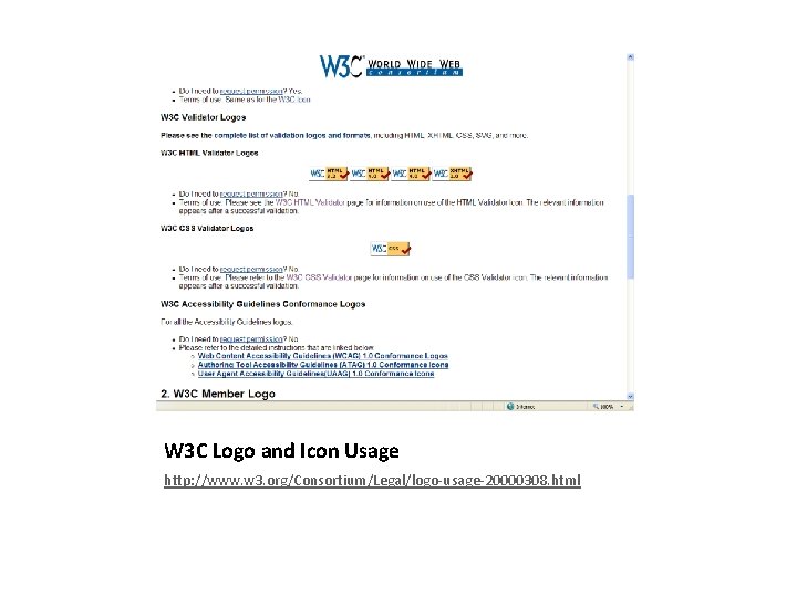 W 3 C Logo and Icon Usage http: //www. w 3. org/Consortium/Legal/logo-usage-20000308. html 