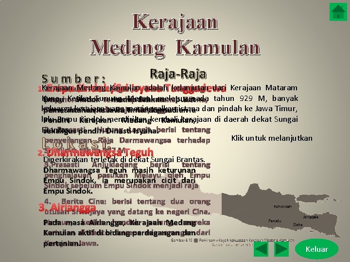 Kerajaan Medang Kamulan Sumber: Raja-Raja Medang Kamulan adalah kelanjutan 1. Empu Prasasti Pucangan, berisi.