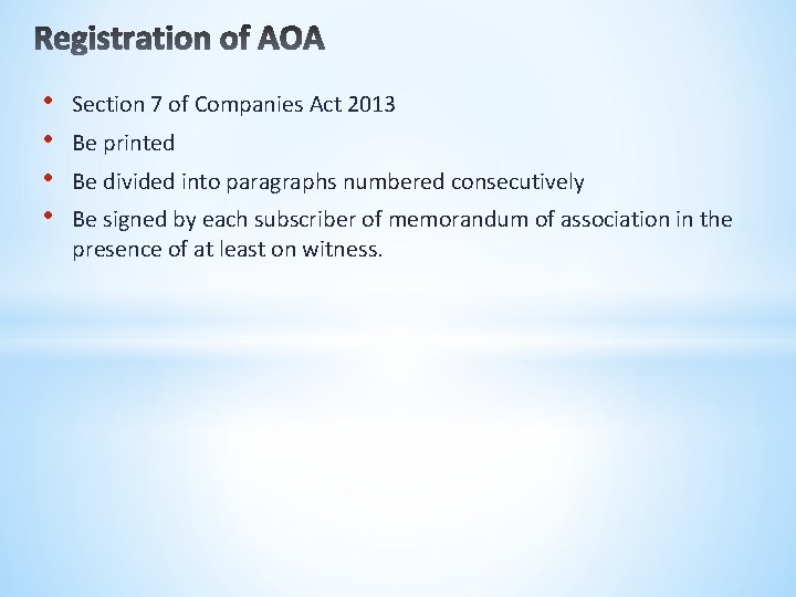  • • Section 7 of Companies Act 2013 Be printed Be divided into