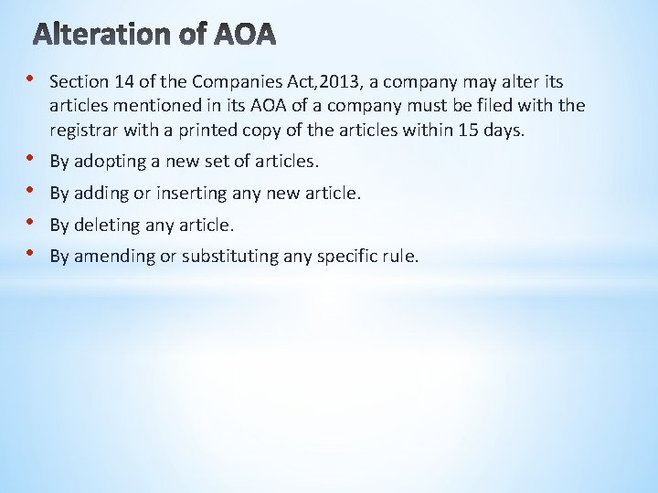  • Section 14 of the Companies Act, 2013, a company may alter its