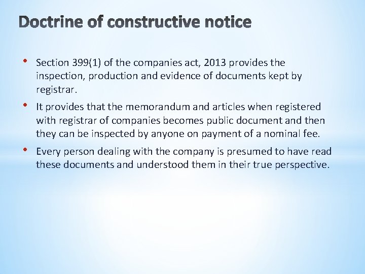  • Section 399(1) of the companies act, 2013 provides the inspection, production and