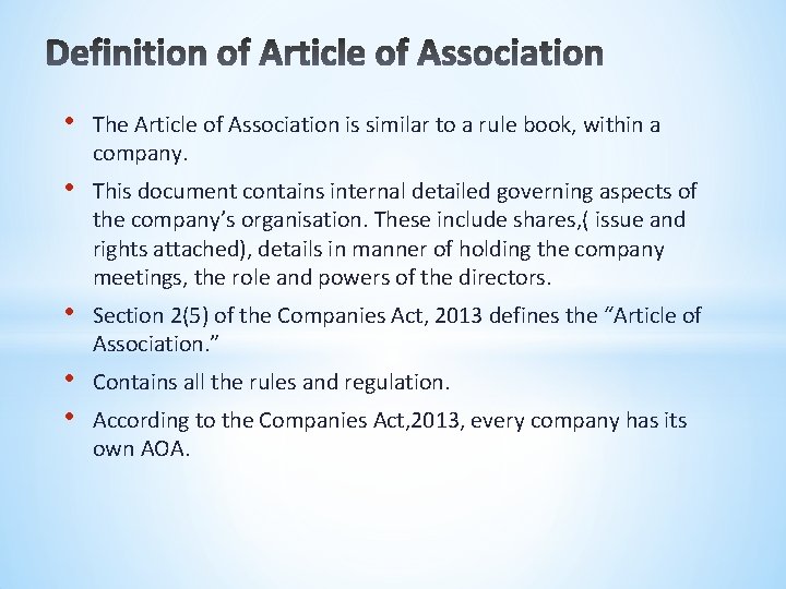  • The Article of Association is similar to a rule book, within a