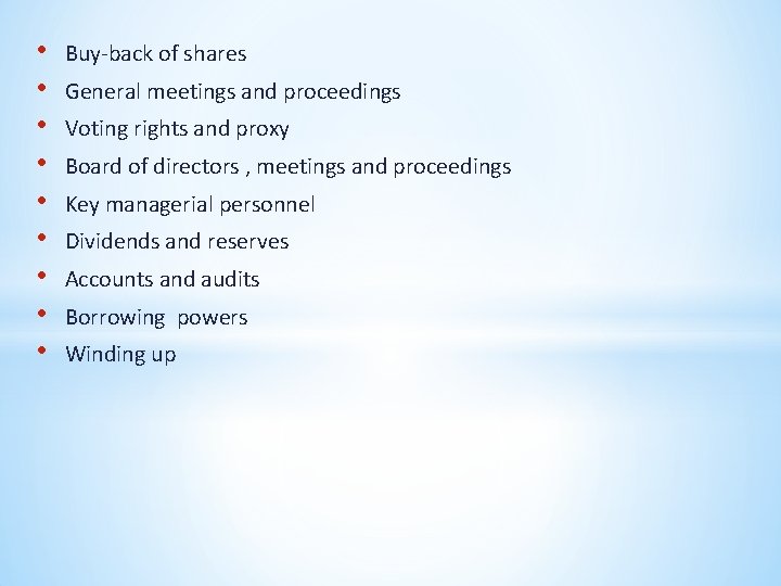  • • • Buy-back of shares General meetings and proceedings Voting rights and