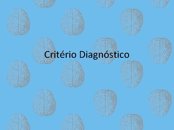 Critério Diagnóstico 