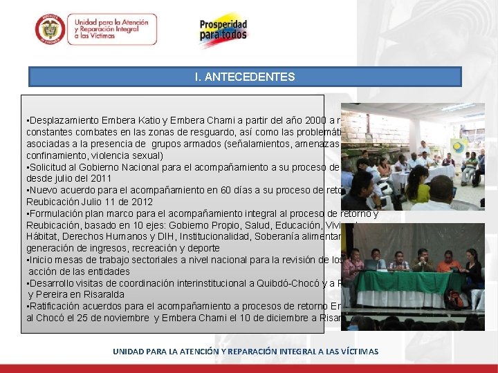 I. ANTECEDENTES • Desplazamiento Embera Katio y Embera Chami a partir del año 2000