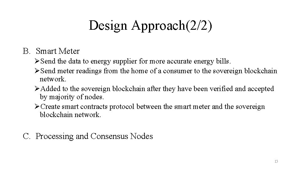 Design Approach(2/2) B. Smart Meter ØSend the data to energy supplier for more accurate