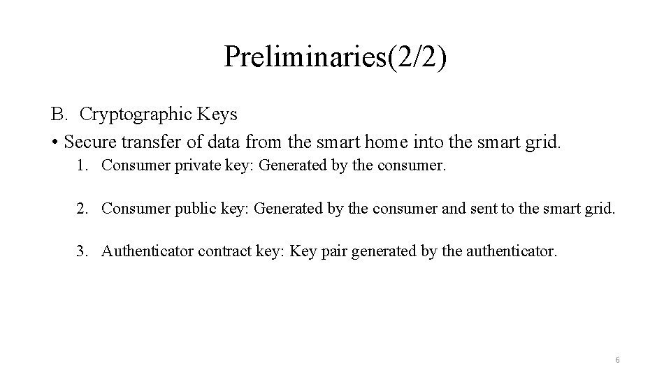 Preliminaries(2/2) B. Cryptographic Keys • Secure transfer of data from the smart home into