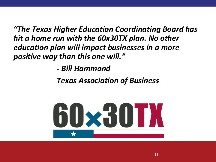 “The Texas Higher Education Coordinating Board has hit a home run with the 60