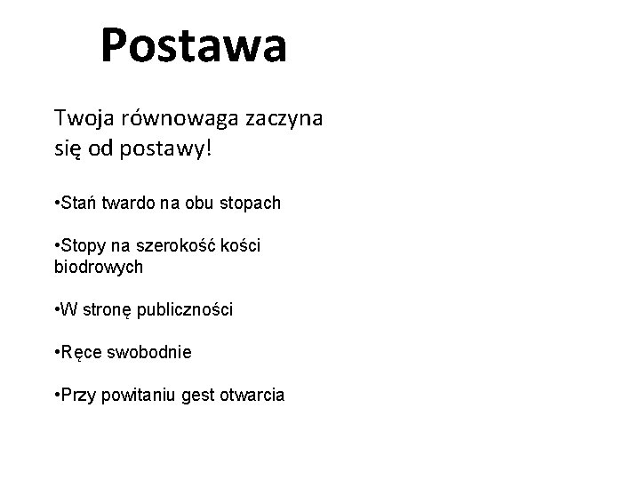 Postawa Twoja równowaga zaczyna się od postawy! • Stań twardo na obu stopach 38%