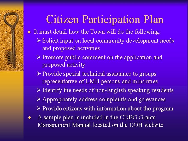 Citizen Participation Plan ¨ It must detail how the Town will do the following: