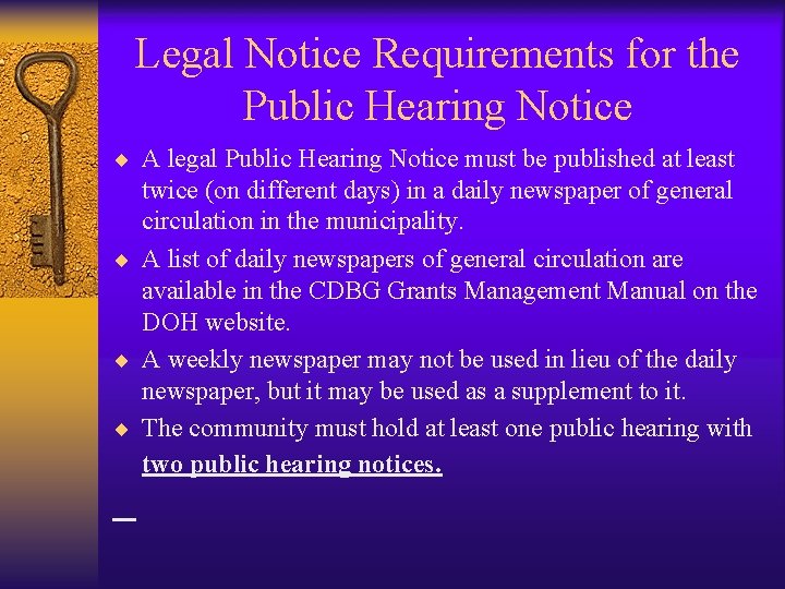 Legal Notice Requirements for the Public Hearing Notice ¨ A legal Public Hearing Notice