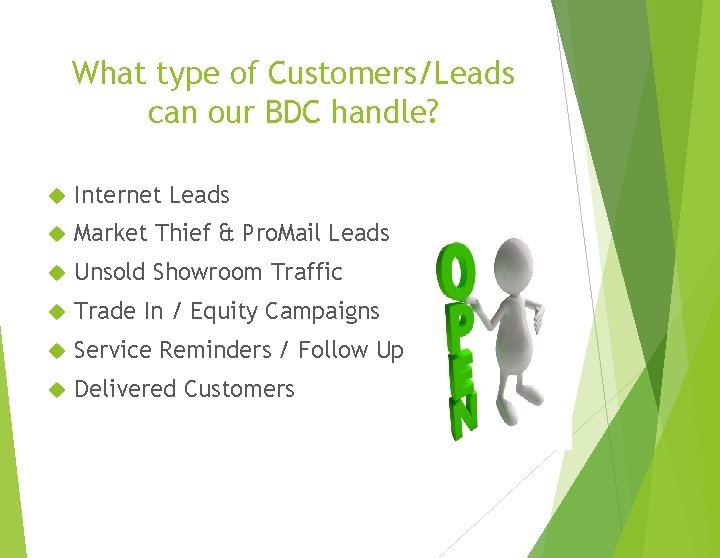 What type of Customers/Leads can our BDC handle? Internet Leads Market Thief & Pro.