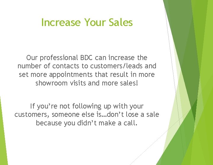 Increase Your Sales Our professional BDC can increase the number of contacts to customers/leads