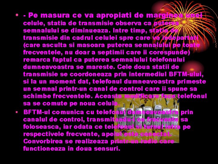  • - Pe masura ce va apropiati de marginea unei celule, statia de