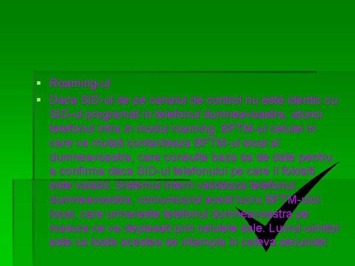 § Roaming-ul § Daca SID-ul de pe canalul de control nu este identic cu