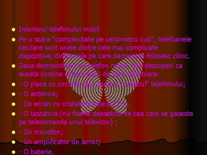 l l l l l Interiorul telefonului mobil Pe o scara "complexitate pe centimetru