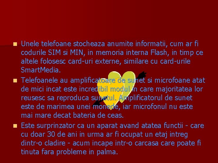Unele telefoane stocheaza anumite informatii, cum ar fi codurile SIM si MIN, in memoria