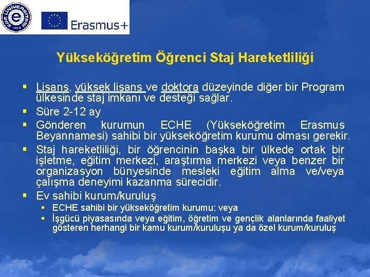 Yükseköğretim Öğrenci Staj Hareketliliği § Lisans, yüksek lisans ve doktora düzeyinde diğer bir Program