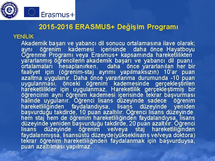 2015 -2016 ERASMUS+ Değişim Programı YENİLİK Akademik başarı ve yabancı dil sonucu ortalamasına ilave