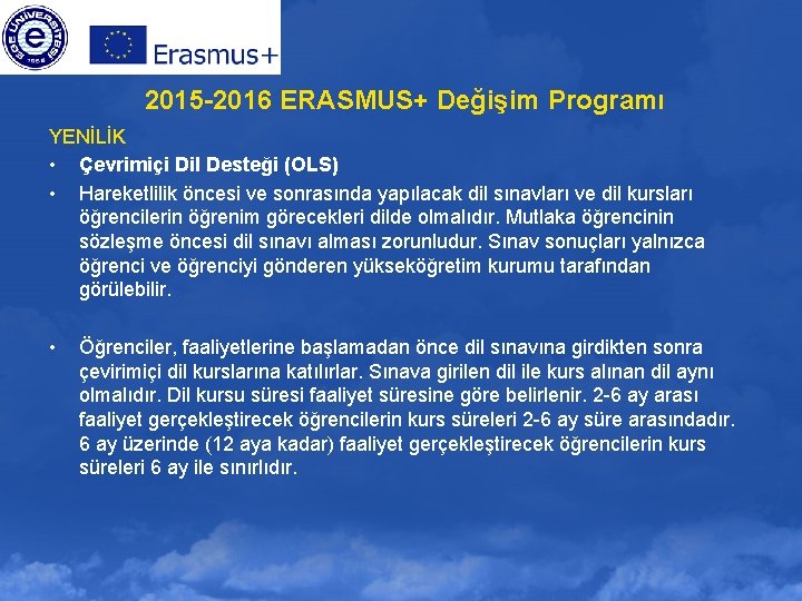 2015 -2016 ERASMUS+ Değişim Programı YENİLİK • Çevrimiçi Dil Desteği (OLS) • Hareketlilik öncesi