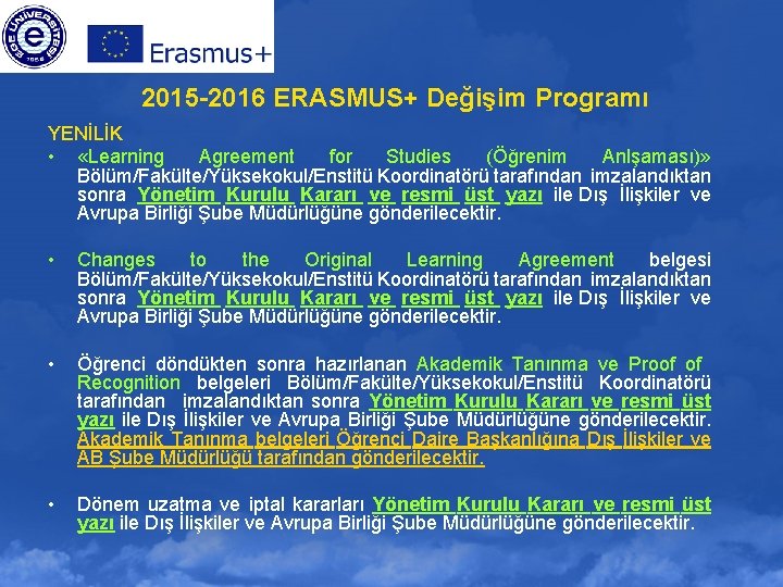 2015 -2016 ERASMUS+ Değişim Programı YENİLİK • «Learning Agreement for Studies (Öğrenim Anlşaması)» Bölüm/Fakülte/Yüksekokul/Enstitü