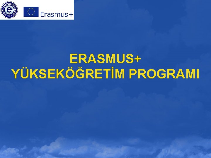 ERASMUS+ YÜKSEKÖĞRETİM PROGRAMI 